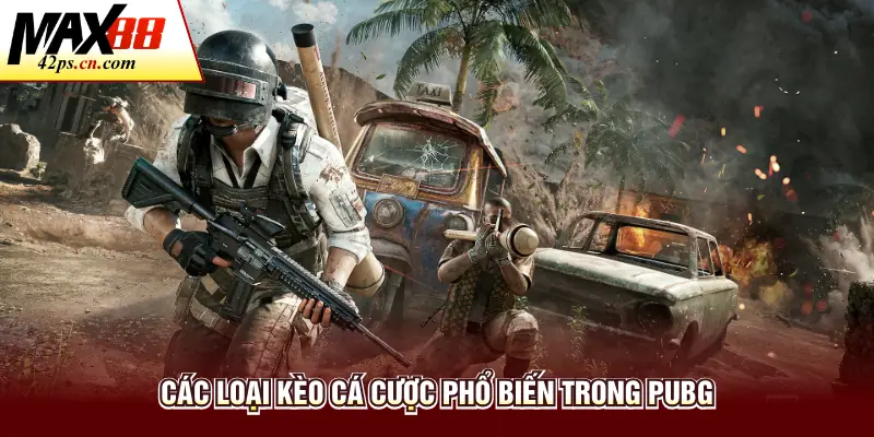 Cược PUBG - Bí Quyết Chiến Thắng Và Kèo Cược Tại Max88 - to66.baby