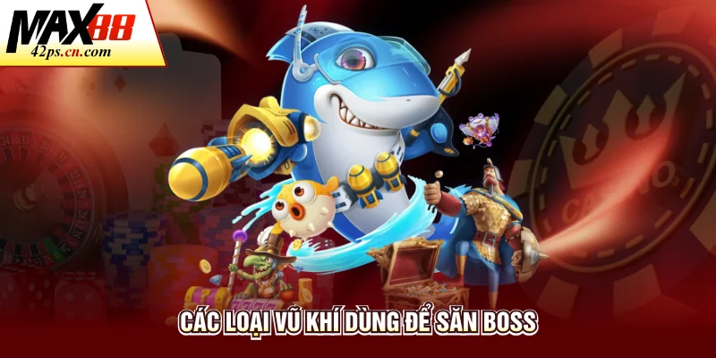 Săn Boss Bắn Cá - Mẹo Chơi Tối Ưu Hiệu Quả Tại Max88 - to66.baby