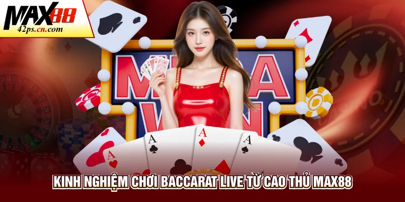 Baccarat Live - Trải Nghiệm Bàn Cược Trực Tuyến Max88 - to66.baby