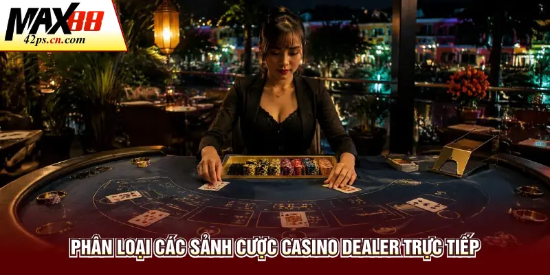 Casino Dealer Trực Tiếp - Giải Trí Đỉnh Cao Tại Max88 - to66.baby
