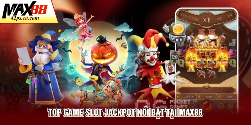 Slot Jackpot - Khám Phá Quy Tắc Và Kinh Nghiệm Tại Max88 - to66.baby