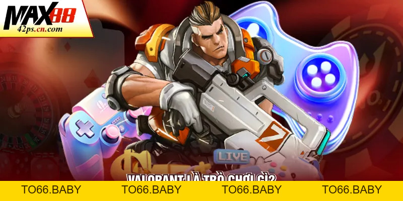 Cược Valorant - Hướng Dẫn Chi Tiết Từ Chuyên Gia Max88 - to66.baby